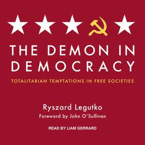 The Demon in Democracy de Ryszard Legutko