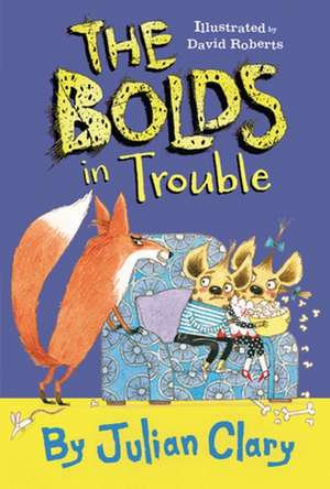 The Bolds in Trouble de Julian Clary