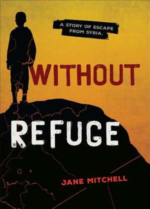 Without Refuge de Jane Mitchell