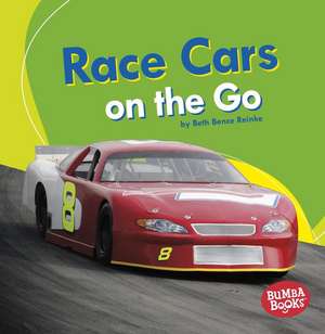 Race Cars on the Go de Beth Bence Reinke