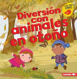 Diversión Con Animales En Otoño (Fall Animal Fun) de Martha E H Rustad