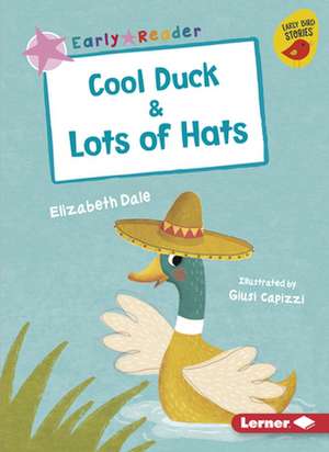 Cool Duck & Lots of Hats de Elizabeth Dale