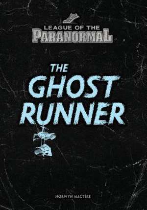 The Ghost Runner de Norwyn Mactire