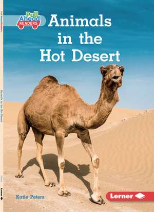 Animals in the Hot Desert de Katie Peters