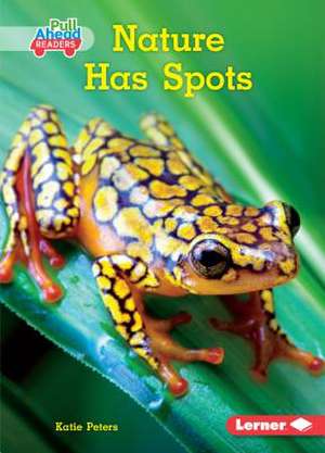 Nature Has Spots de Katie Peters