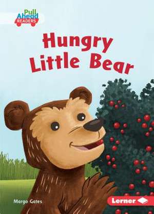 Hungry Little Bear de Margo Gates