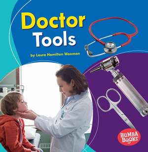 Doctor Tools de Laura Hamilton Waxman