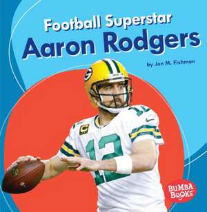 Football Superstar Aaron Rodgers de Jon M Fishman