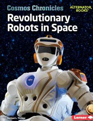 Revolutionary Robots in Space de Rachael L Thomas