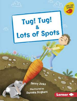 Tug! Tug! & Lots of Spots de Jenny Jinks