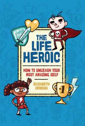 The Life Heroic de Elizabeth Svoboda