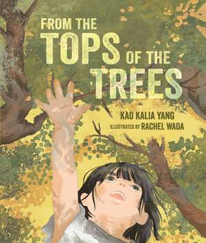 From the Tops of the Trees de Kao Kalia Yang