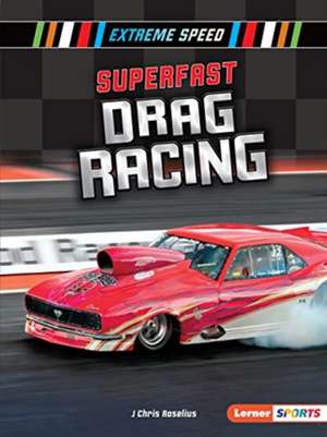 Superfast Drag Racing de J Chris Roselius