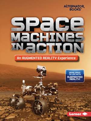 Space Machines in Action (an Augmented Reality Experience) de Rebecca E Hirsch