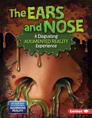 The Ears and Nose (a Disgusting Augmented Reality Experience) de Gillia M Olson