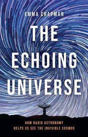 The Echoing Universe de Emma Chapman
