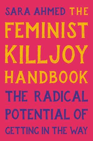 The Feminist Killjoy Handbook de Sara Ahmed