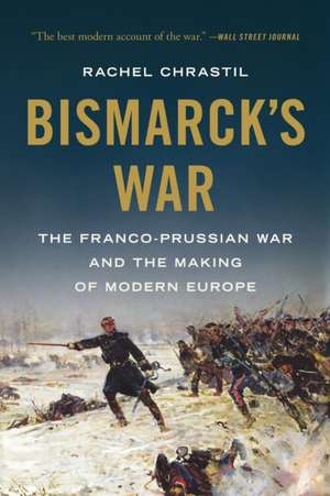 Bismarck's War de Rachel Chrastil