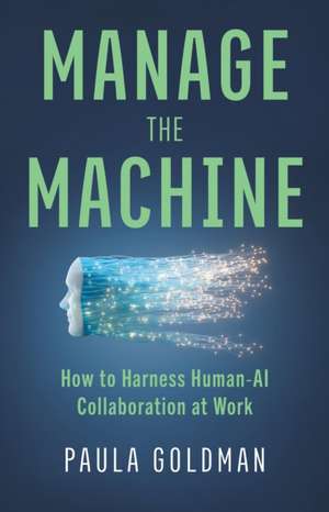 Manage the Machine de Paula Goldman