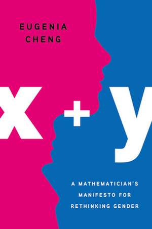 X + Y de Eugenia Cheng