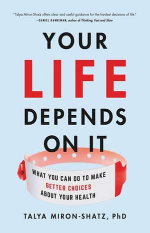 Your Life Depends on It de Talya Miron-Shatz