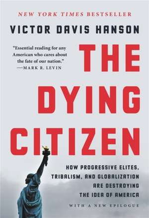 The Dying Citizen de Victor Davis Hanson