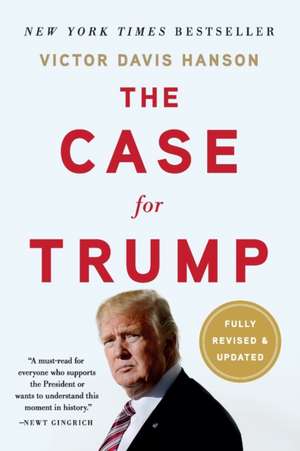 The Case for Trump (Revised) de Victor D Hanson