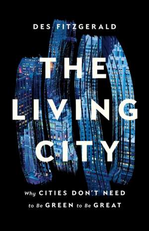 The Living City de Des Fitzgerald