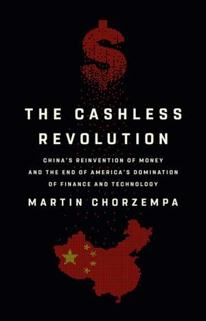 The Cashless Revolution de Martin Chorzempa