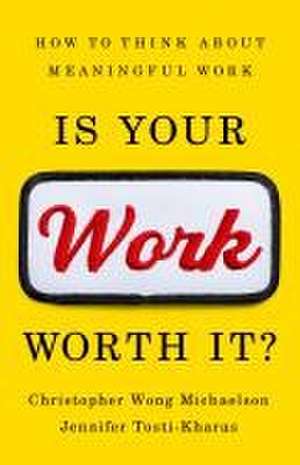 Is Your Work Worth It? de Christopher Wong Michaelson