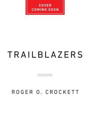 Trailblazers de Roger O Crockett