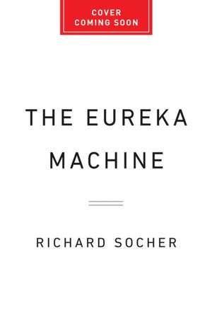 The Eureka Machine de Richard Socher