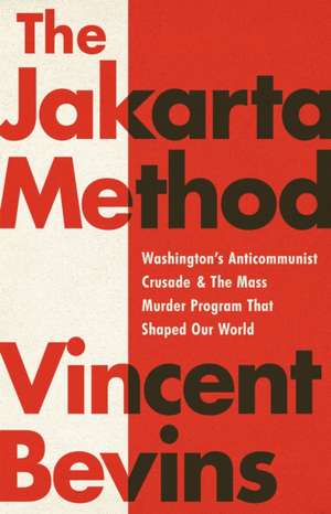 The Jakarta Method de Vincent Bevins