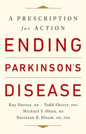 Ending Parkinson's Disease de Ray Dorsey