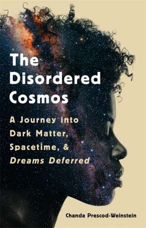 The Disordered Cosmos de Chanda Prescod-Weinstein