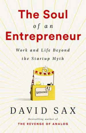 The Soul of an Entrepreneur de David Sax