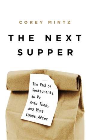 The Next Supper de Corey Mintz