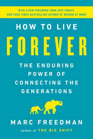 How to Live Forever de Marc Freedman