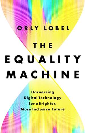 The Equality Machine de Orly Lobel