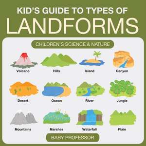 Kid's Guide to Types of Landforms - Children's Science & Nature de Baby