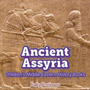 Ancient Assyria | Children's Middle Eastern History Books de Baby