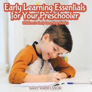 Early Learning Essentials for Your Preschooler - Children's Early Learning Books de Baby