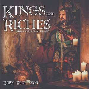 Kings and Riches | Children's European History de Baby