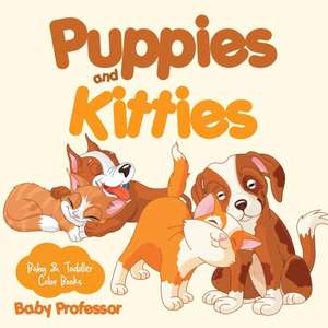 Puppies and Kitties-Baby & Toddler Color Books de Baby