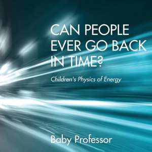 Can People Ever Go Back in Time? | Children's Physics of Energy de Baby