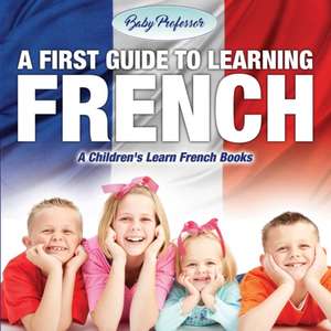 A First Guide to Learning French | A Children's Learn French Books de Baby