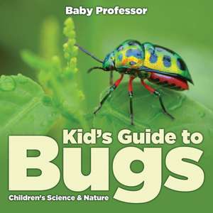 Kid's Guide to Bugs - Children's Science & Nature de Baby