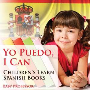 Yo Puedo, I Can | Children's Learn Spanish Books de Baby