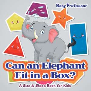 Can an Elephant Fit in a Box? | A Size & Shape Book for Kids de Baby