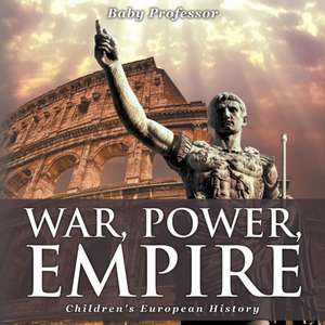 War, Power, Empire | Children's European History de Baby